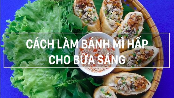 Bánh mì hấp - món ăn sáng đơn giản dễ làm