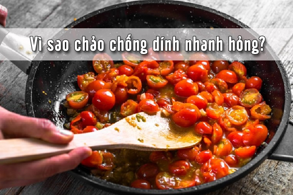 Vì sao chảo chống dính nhanh hỏng?