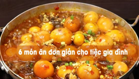 6 món ăn đơn giản cho tiệc gia đình