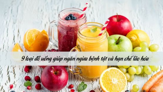 9 loại đồ uống giúp ngăn ngừa bệnh tật và hạn chế lão hóa 